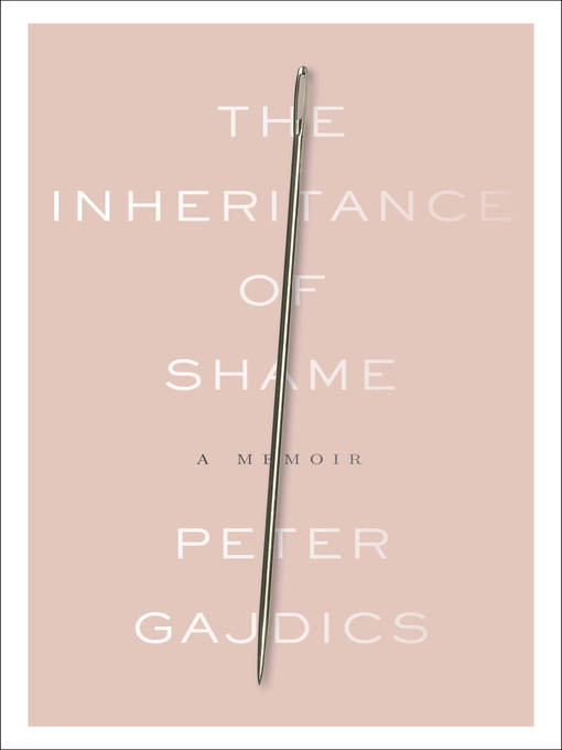 Title details for The Inheritance of Shame by Peter Gajdics - Available
